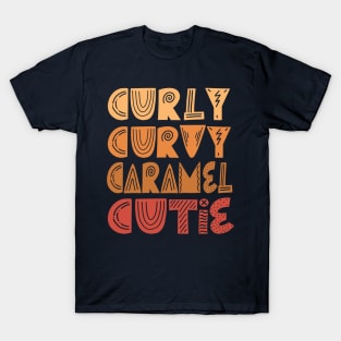 Curly Curvy Caramel Cutie T-Shirt